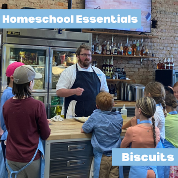 Homeschool Essentials: Biscuits - Tuesday, September 3rd 2pm - 3:30pm