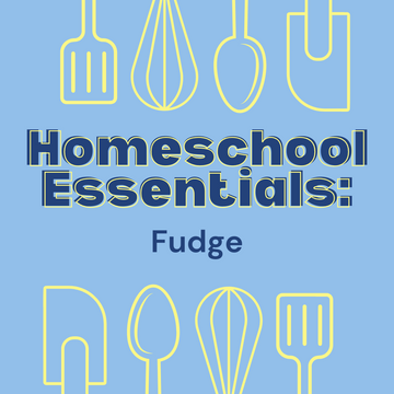 Homeschool Essentials: Fudge - Wednesday, April 23rd 1:30pm - 3:30pm